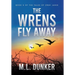 The Wrens Fly Away: Book 5 of The Tales of Zren Janin
