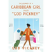 The Journey of a Caribbean Girl Called "God Pickney"