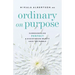 Ordinary on Purpose