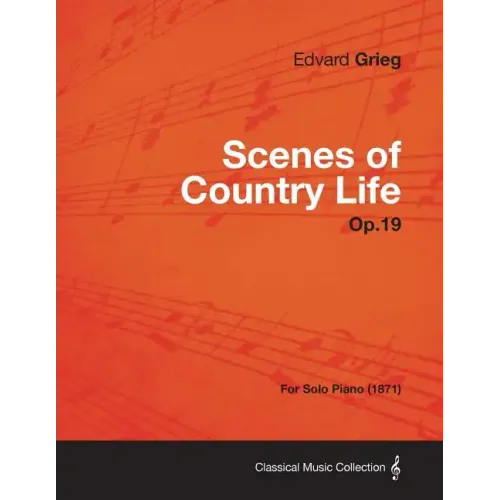 Scenes of Country Life Op.19 - For Solo Piano (1871)