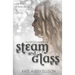 Steam and Glass