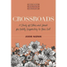 Crossroads: A Study of Esther and Jonah for Boldly Responding to Your Call