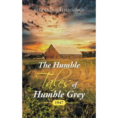 The Humble Tales of Humble Grey: 1947