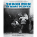 Tough Men in Hard Places: A Photographic Collection