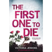 The First One to Die: An Unputdownable Crime Thriller