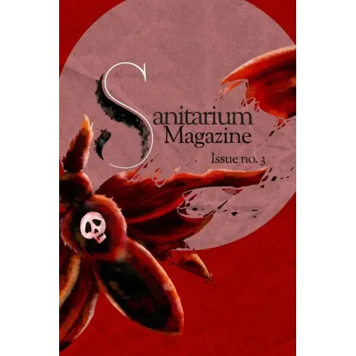 Sanitarium Magazine Issue 3: Sanitarium Issue #3 (2020)