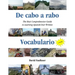 De cabo a rabo - Vocabulario: The Most Comprehensive Guide to Learning Spanish Ever Written