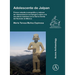 Adolescente de Jalpan: Primer Estudio Iconografico Y Esbozo de Interpretacion Iconologica Sobre Una Escultura Huasteca En La Sierra Gorda del Noreste