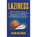 Laziness: What You Need to Know to Cure Procrastination, Master Time Management and Develop Self-discipline Like a Spartan of In