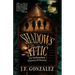 J. F. Gonzalez's Shadows in the Attic
