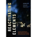Reactivating Elements: Chemistry, Ecology, Practice