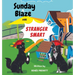 Sunday And Blaze Are Stranger Smart