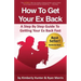How To Get Your Ex Back - A Step By Step Guide To Getting Your Ex Back Fast