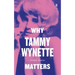 Why Tammy Wynette Matters