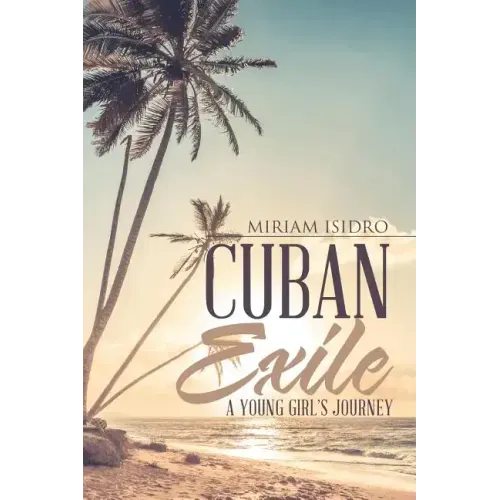 Cuban Exile: A Young Girl's Journey