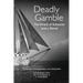 Deadly Gamble: The Wreck of Schooner Levin J Marvel, The true story of Chesapeake Bay's worst sailing disaster