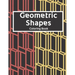 Geometric Shapes: The Ultimate Coloring Book For All Ages with Fun, Easy, and Relaxing Coloring Pages - Over 100 Unique Designs