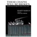 These Chains Will Be Broken: Palestinian Stories of Struggle and Defiance in Israeli Prisons