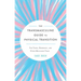 The Transmasculine Guide to Physical Transition: For Trans, Nonbinary, and Other Masculine Folks: For Trans, Nonbinary, and Other Masculine Folks