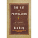 The Art of Persuasion: Winning Without Intimidation