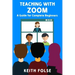 Teaching with Zoom: A Guide for Complete Beginners