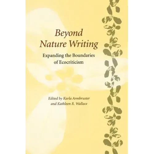 Beyond Nature Writing: Expanding the Boundaries of Ecocriticism