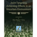 Joint Targeting: Achieving Effects in an Uncertain Environment