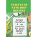 30 Days Of Keto Diet Recipes: Simple Meal Plan & Low Carb Diet For Quick Weight Loss: Keto Diet Cookbook