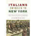Italians Swindled to New York: False Promises at the Dawn of Immigration