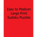 Easy to Medium Large Print Sudoku Puzzles: Fun, Large Grid Sudoku Puzzles