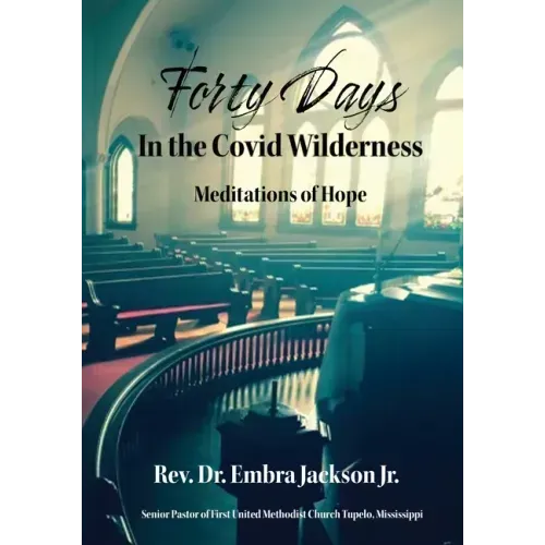 Forty Days in the Covid Wilderness
