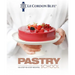 Le Cordon Bleu Pastry School: 101 Step-By-Step Recipes