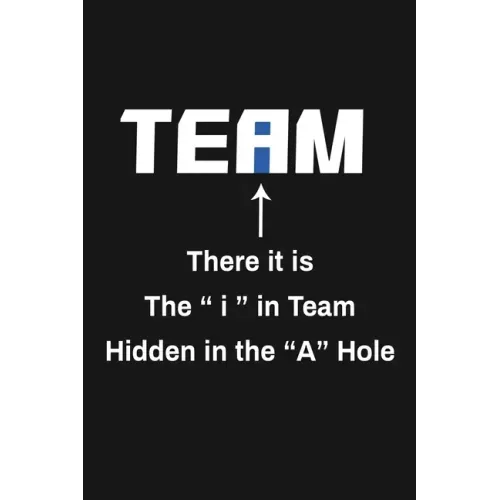 There It Is The I In Team Hidden In The A Hole: Funny Team Appreciation Gifts
