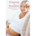 Preparing to Breastfeed: A Pregnant Woman's Guide