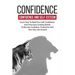 Confidence: Confidence And Self-Esteem: Learn How To Build Your Self-Confidence