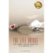 The Life Bridge: Your Journey From An Unconscious To A Conscious Life