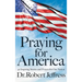 Praying for America: 40 Inspiring Stories and Prayers for Our Nation