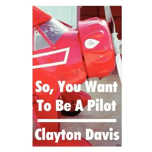 So, You Want to Be a Pilot