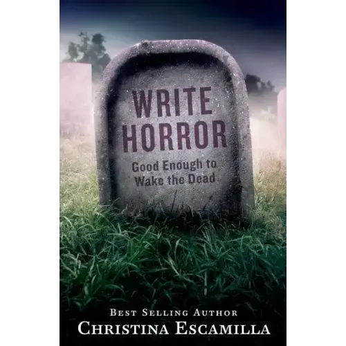 Write Horror: Good Enough to Wake the Dead