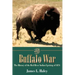 The Buffalo War: The History of the Red River Indian Uprising of 1874