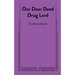Our Dear Dead Drug Lord
