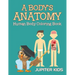 A Body's Anatomy: Human Body Coloring Book