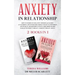 Anxiety in Relationship: How to Eliminate Negative Thinking, Jealousy, Attachment and Overcome Couple Conflicts. Insecurity and Fear of Abandon