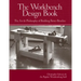 The Workbench Design Book: The Art & Philosophy of Building Better Benches