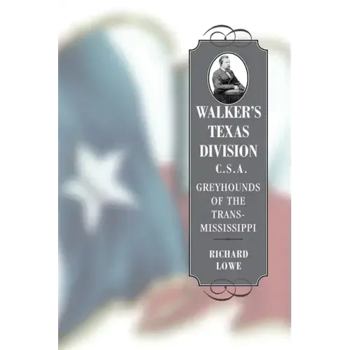 Walker's Texas Division, C.S.A.: Greyhounds of the Trans-Mississippi