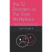 The 12 Disorders of The Toxic Workplace: Finding, Facing, and Fixing the Problems That Are Keeping Your Business From Moving Forward