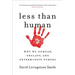 Less Than Human: Why We Demean, Enslave, and Exterminate Others