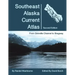 Southeast Alaska Current Atlas: From Grenville to Skagway, Second Edition