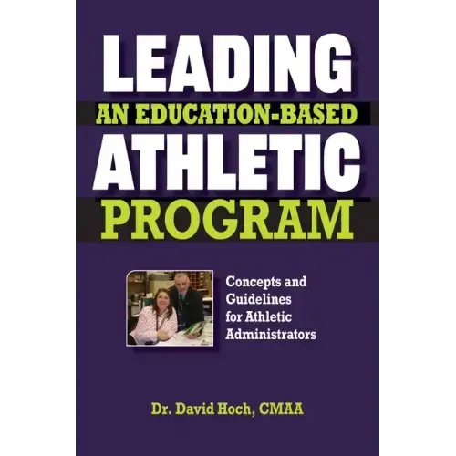 Leading an Education-based Athletic Program: Concepts and Guidelines for Athletic Administrators