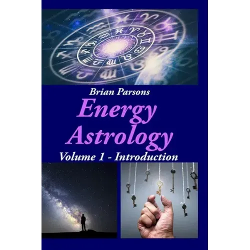 Energy Astrology Volume 1: Introduction